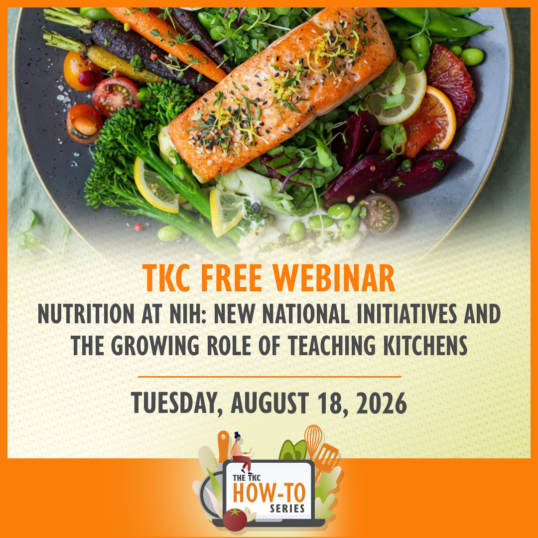 Nutrition at NIH: New National Initiatives and the Growing Role of Teaching Kitchens | August 2026