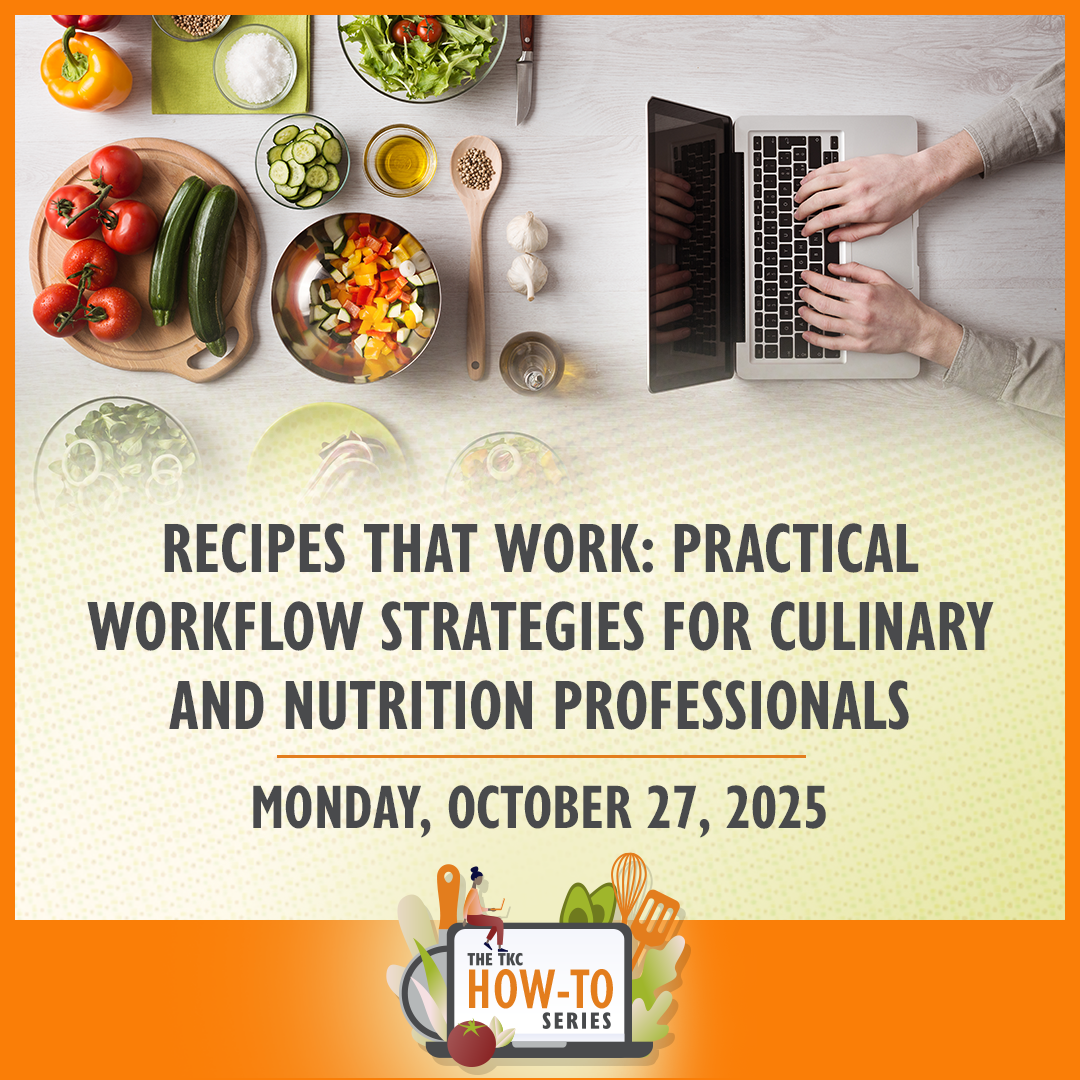 Recipes That Work: Practical Workflow Strategies for Culinary and Nutrition Professionals | October 27, 2025