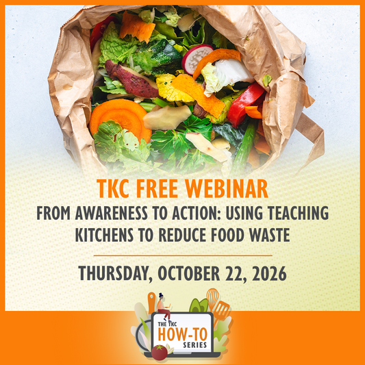 From Awareness to Action: Using Teaching Kitchens to Reduce Food Waste | October 2026