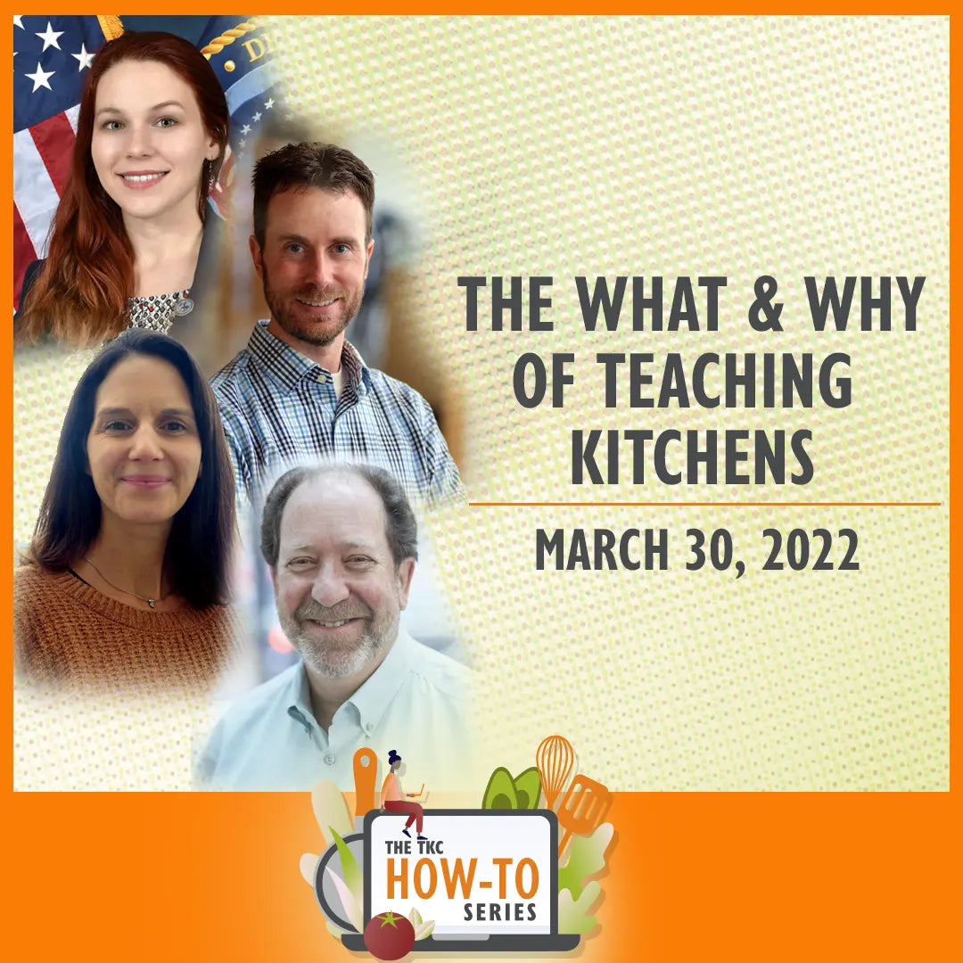 The What & Why of Teaching Kitchens | March 30, 2022