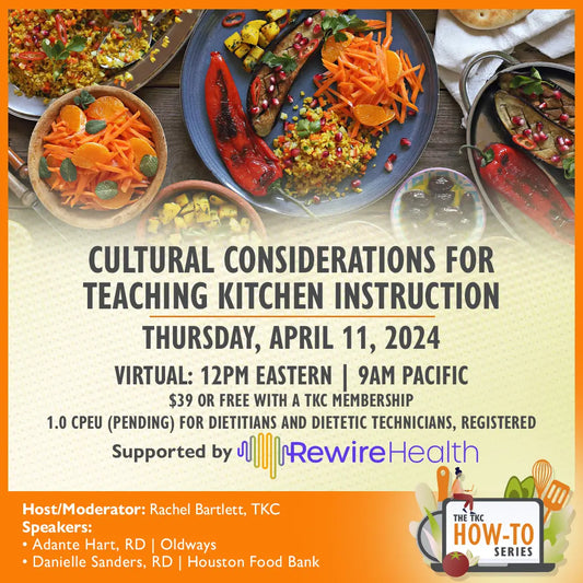 Cultural Considerations for Teaching Kitchen Instruction | April 11, 2024