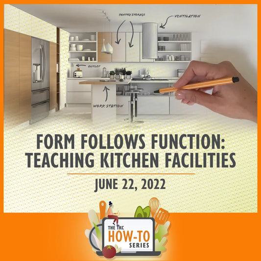 Form Follows Function: Teaching Kitchen Facilities | June 22, 2022