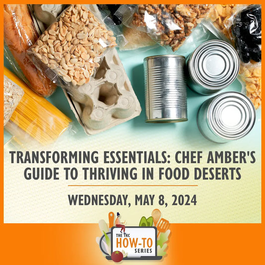 Transforming Essentials: Chef Amber's Guide to Thriving in Food Deserts | May 8, 2024